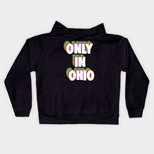 Only in Ohio Meme Kids Hoodie